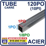 ACIER TUBE NEUF - 1PO X 1PO X 1 / 8PO X 120PO (10PI)