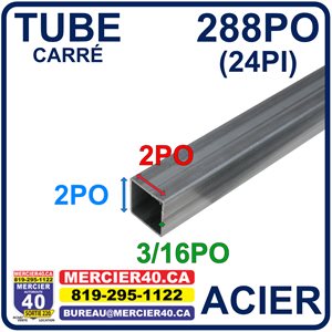 ACIER TUBE NEUF - 2PO X 2PO X 3 / 16PO X 288PO (24PI)