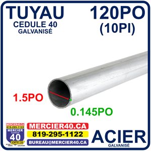 ACIER TUYAU NEUF - 1 1 / 2PO X 0,145PO X 120PO CED40 GALV