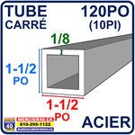 ACIER TUBE NEUF - 1 1 / 2PO X 1 1 / 2PO X 1 / 8PO X 120PO (10PI)