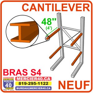 CANTILEVER NEUF - BRAS PORTE-À-FAUX S4@7.7 X 48PO